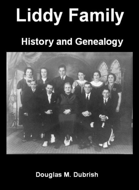 Douglas M. Dubrish - Liddy Family History and Genealogy, E-bok. Tillgänglighet: Lägg i varukorg