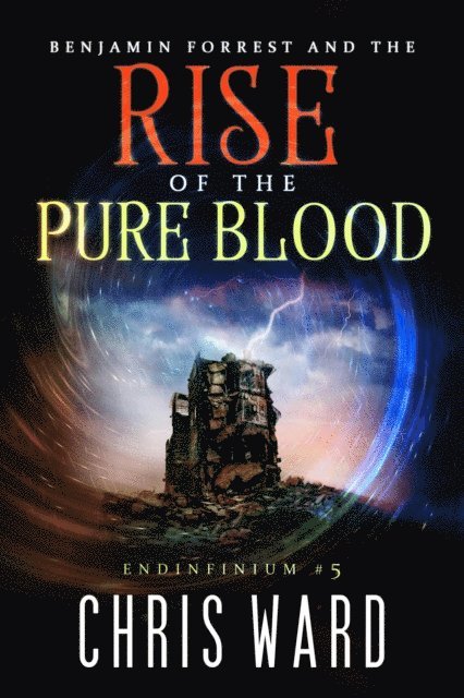 Chris Ward - Benjamin Forrest and the Rise of the Pure Blood, E-bok