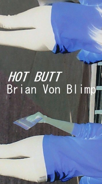 Brian Von Blimp - Hot Butt, E-bok. Tillgänglighet: Lägg i varukorg