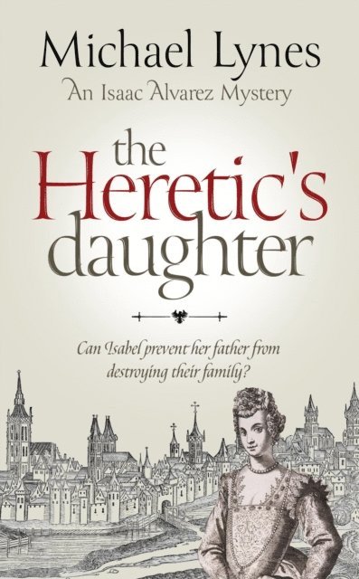 Michael Lynes - Heretic's Daughter, E-bok