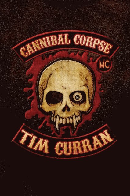Tim Curran - Cannibal Corpse, M/C, E-bok
