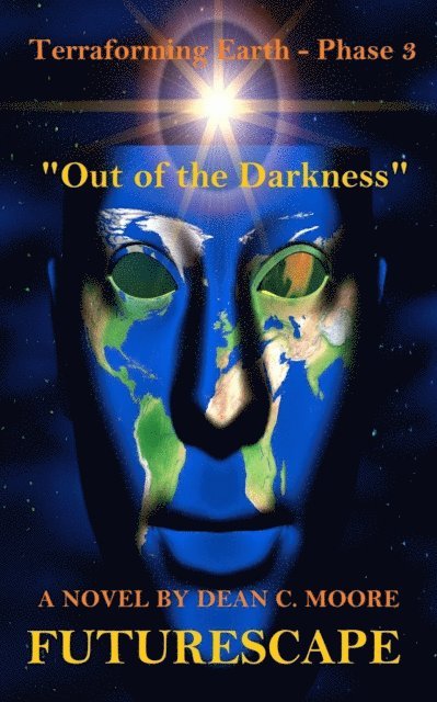Dean C. Moore - Terraforming Earth - Phase 3: &quote;Out of the Darkness&quote;, E-bok