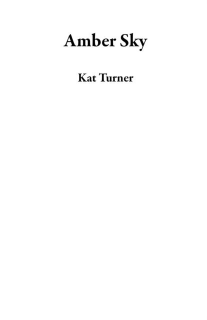 Kat Turner - Amber Sky, E-bok
