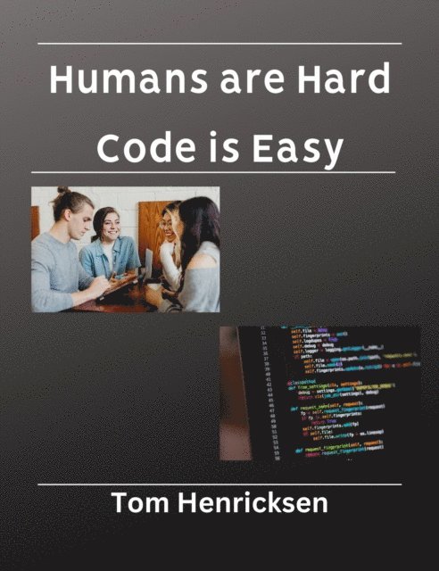 Tom Henricksen - Humans Are Hard, Code Is Easy, E-bok. Tillgänglighet: Lägg i varukorg