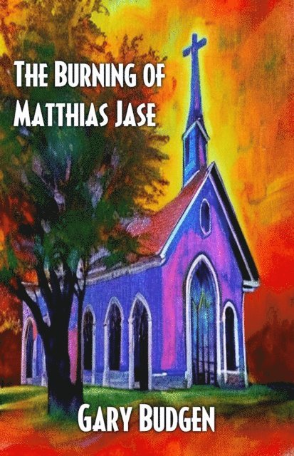 Gary Budgen - Burning of Matthias Jase, E-bok