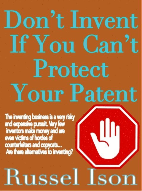Russel Ison - Don't Invent If You Can't Protect Your Patent, E-bok. Tillgänglighet: Lägg i varukorg