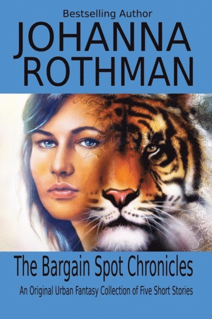 Bargain Spot Chronicles: An Original Urban Fantasy Collection of Five Short Stories