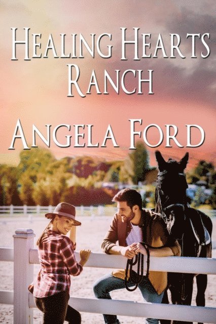 Angela Ford - Healing Hearts Ranch, E-bok