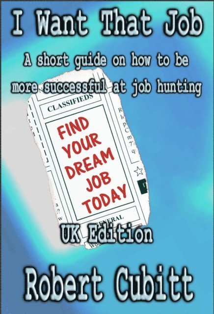 Robert Cubitt - I Want That Job, E-bok