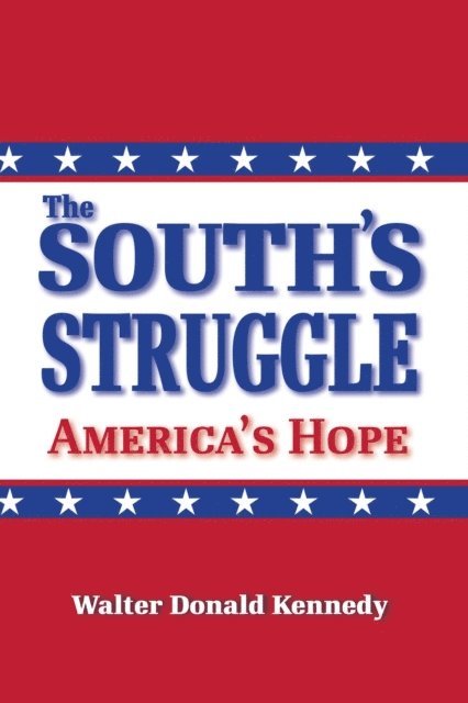 Walter Donald Kennedy - South's Struggle: America's Hope, E-bok