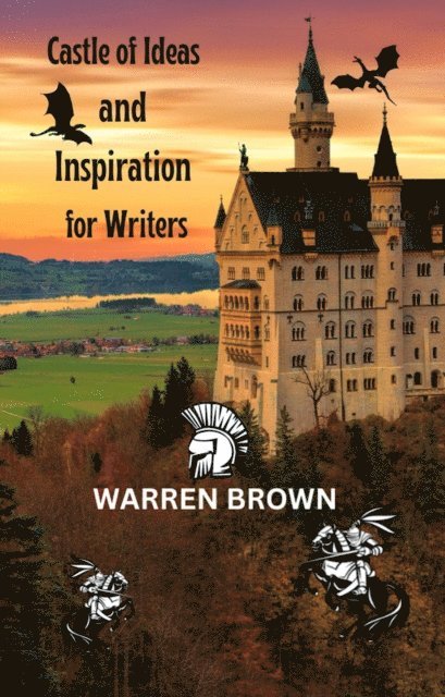 Warren Brown - Castle of Ideas and Inspiration for Writers, E-bok