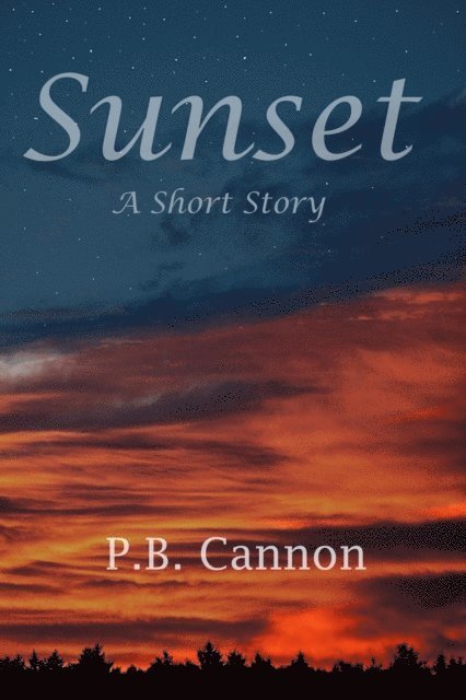 P.B. Cannon - Sunset: A Short Story, E-bok. Tillgänglighet: Lägg i varukorg