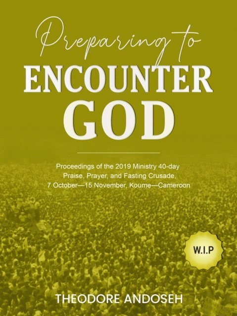 Theodore Andoseh - Preparing to Encounter God, E-bok