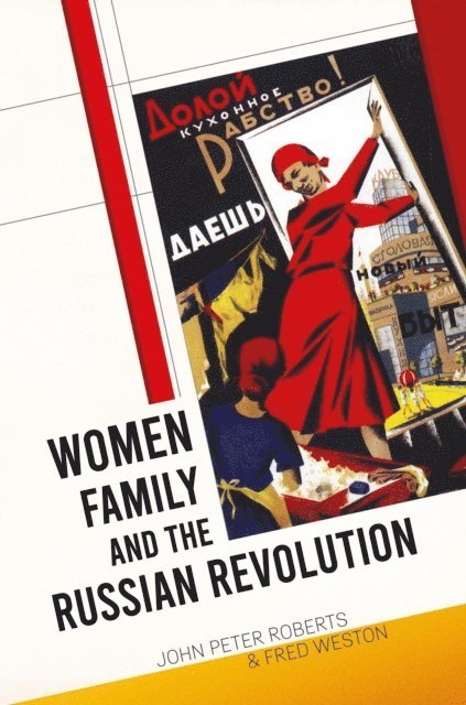 Fred Weston, John Roberts - Women, Family and the Russian Revolution, E-bok