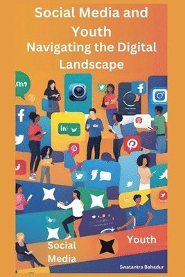 Swatantra Bahadur - Social Media and Youth, Häftad. Tillgänglighet: Lägg i varukorg
