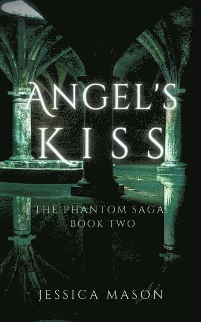 Jessica Mason - Angel's Kiss, E-bok