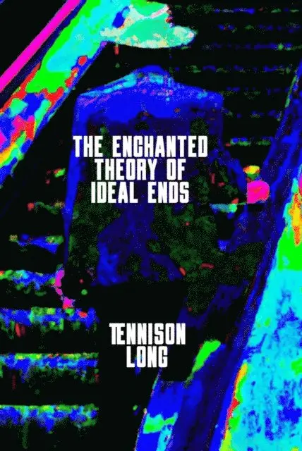 Tennison Long - Enchanted Theory of Ideal Ends, E-bok. Tillgänglighet: Lägg i varukorg