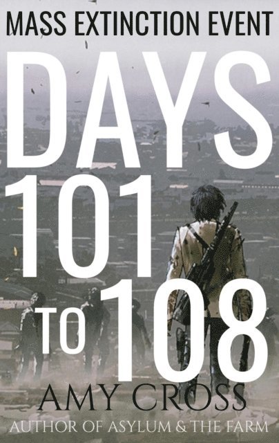 Amy Cross - Days 101 to 108, E-bok. Tillgänglighet: Lägg i varukorg