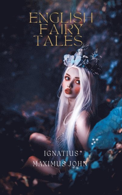 Ignatius Maximus John - English Fairy Tales, E-bok