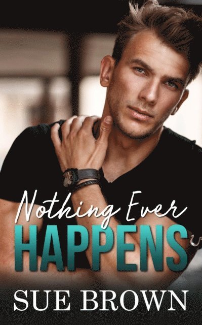 Sue Brown - Nothing Ever Happens, E-bok