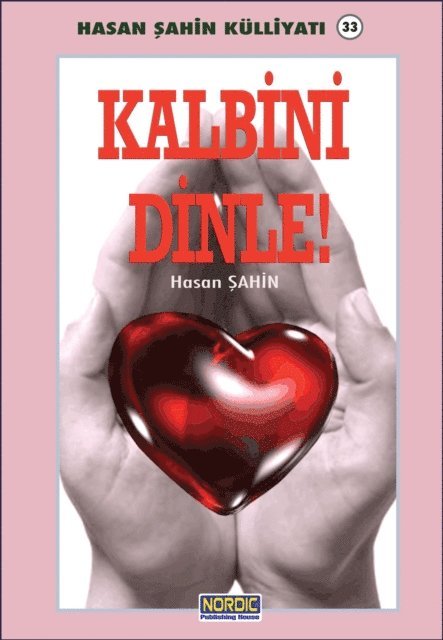 Hasan Sahin - Kalbini Dinle!- (Hasan Sahin Kulliyati -33), E-bok
