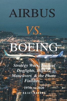 Rajat Narang - Airbus vs. Boeing, Häftad. Tillgänglighet: Lägg i varukorg