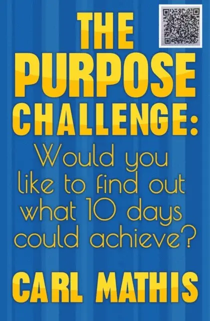 Carl Mathis - Purpose Challenge: How Would You like to Find Out What 10 Days Could Achieve?, E-bok. Tillgänglighet: Lägg i varukorg