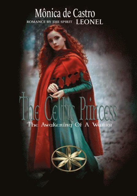 By the Spirit Leonel, Monica de Castro - Celtic Princess:  The Awakening Of A Warrior, E-bok