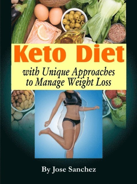 Jose Sanchez - Keto Diet with Unique Approaches to Manage Weight Loss, E-bok