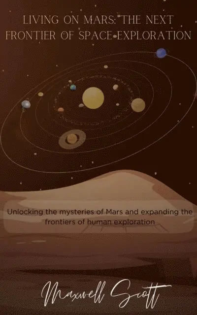 Maxwell Scott - Living on Mars: The Next Frontier of Space Exploration, E-bok. Tillgänglighet: Lägg i varukorg