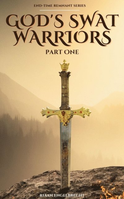 Riaan Engelbrecht - God's SWAT Warriors Part One, E-bok