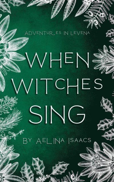 Aelina Isaacs - When Witches Sing, E-bok