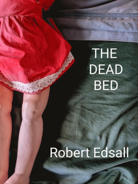 Robert Edsall - Dead Bed, E-bok