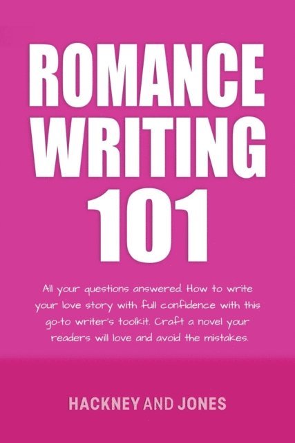 Claire Hackney, Vicky Jones - Romance Writing 101: All Your Questions Answered, E-bok