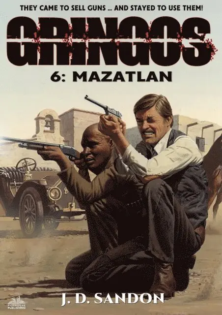 JD Sandon - Gringos #6: Mazatlan (An Adventure Novel of the Mexican Revolution), E-bok. Tillgänglighet: Lägg i varukorg