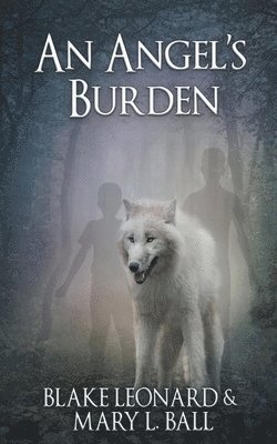 Blake Leonard, Mary L Ball - Angel's Burden, Häftad