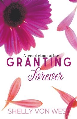Shelly Von West - Granting Forever, Häftad. Tillgänglighet: Lägg i varukorg