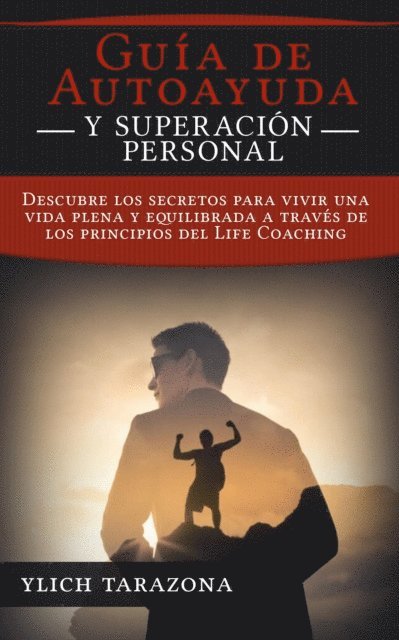 Ylich Tarazona - !Guia de Autoayuda y Superacion Personal!, E-bok