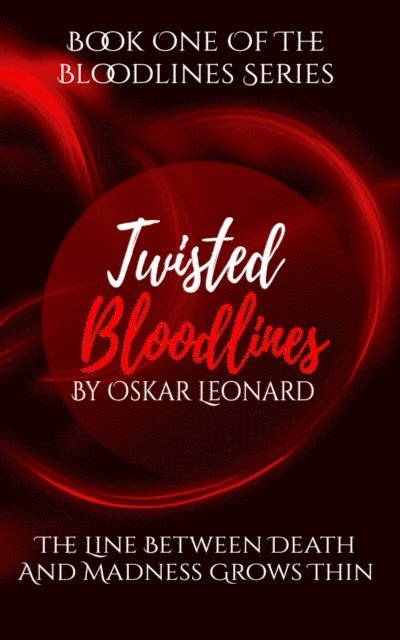 Oskar Leonard - Twisted Bloodlines, E-bok