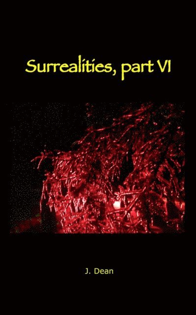 J Dean - Surrealities Part VI, E-bok