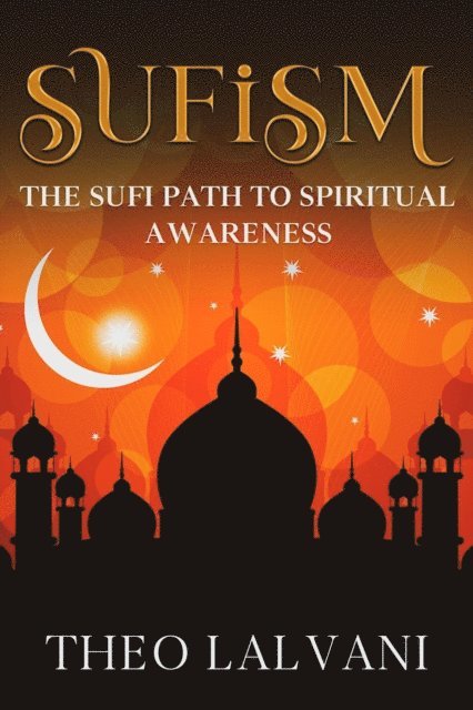 Theo Lalvani - Sufism: The Sufi Path to Spiritual Awareness, E-bok