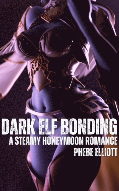 Phebe Elliott - Dark Elf Bonding, E-bok