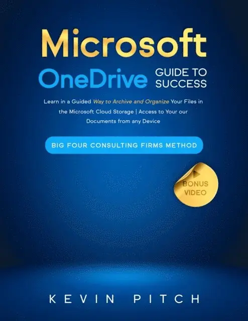 Kevin Pitch - Microsoft OneDrive Guide for Success: Streamlining Your Workflow & Data Management with the MS Cloud Storage [III EDITION], E-bok. Tillgänglighet: Lägg i varukorg