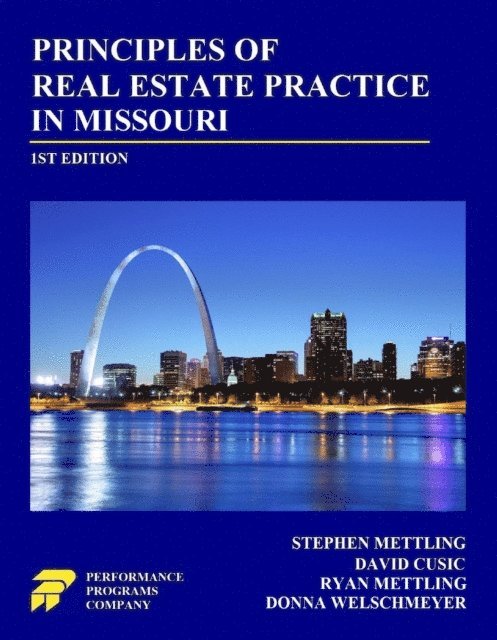 Donna Welschmeyer, Ryan Mettling, David Cusic, Stephen Mettling - Principles of Real Estate Practice in Missouri: 1st Edition, E-bok