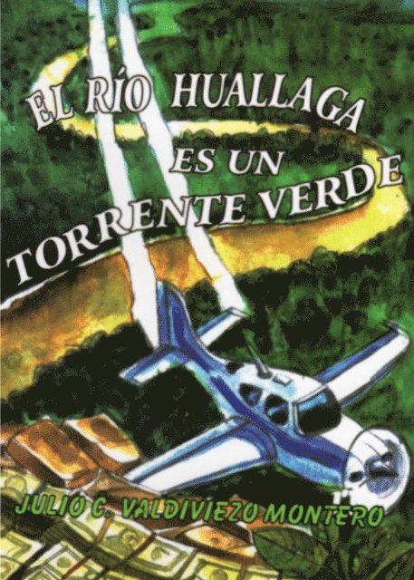 Julio Cesar Valdiviezo Montero - El rio Huallaga es un torrente verde, E-bok. Tillgänglighet: Lägg i varukorg