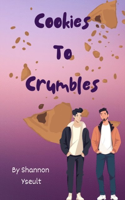Shannon Yseult - Cookies to Crumbles, E-bok