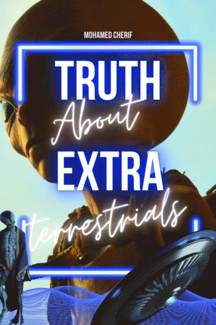 Truth About Extraterrestrials