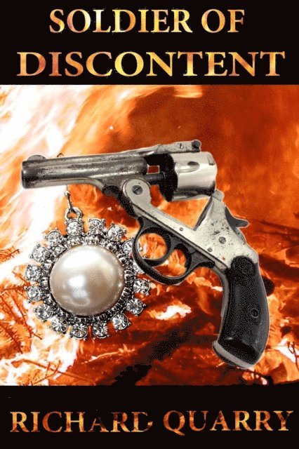 Richard Quarry - Soldier of Discontent, E-bok