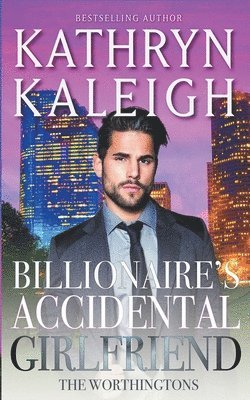 Kathryn Kaleigh - Billionaire's Accidental Girlfriend, Häftad