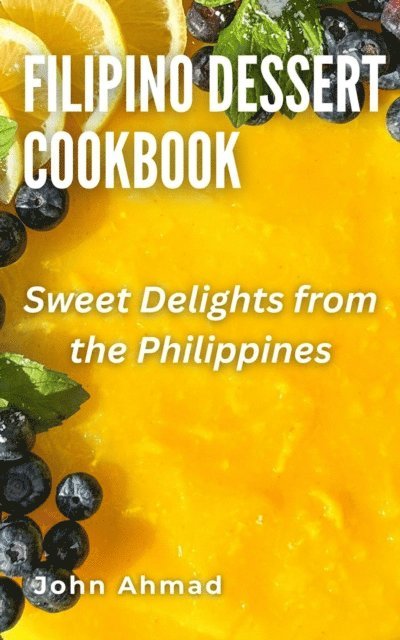 john ahmad - Filipino Dessert Cookbook, E-bok